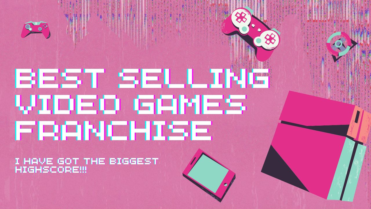 BEST SELLING VIDEO GAMES FRANCHISE