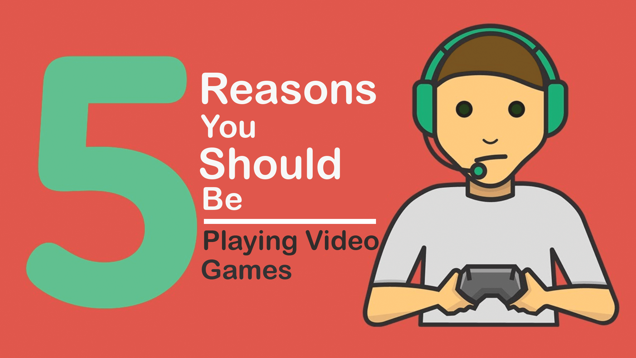 5 Reasons You Should Be Playing Video Games