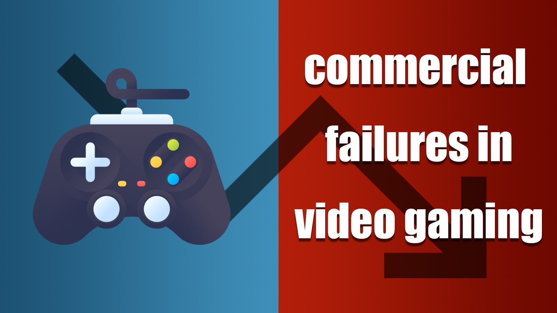 Commercial Failures in Video Gaming