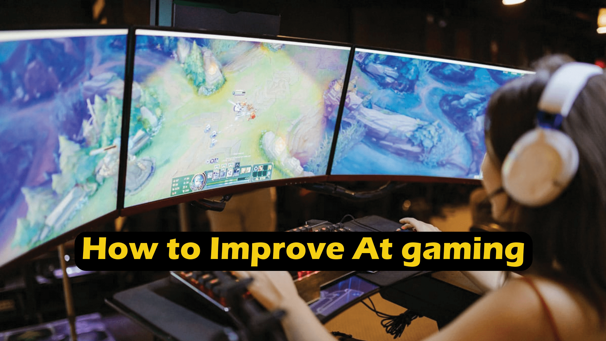 How To Improve At Gaming