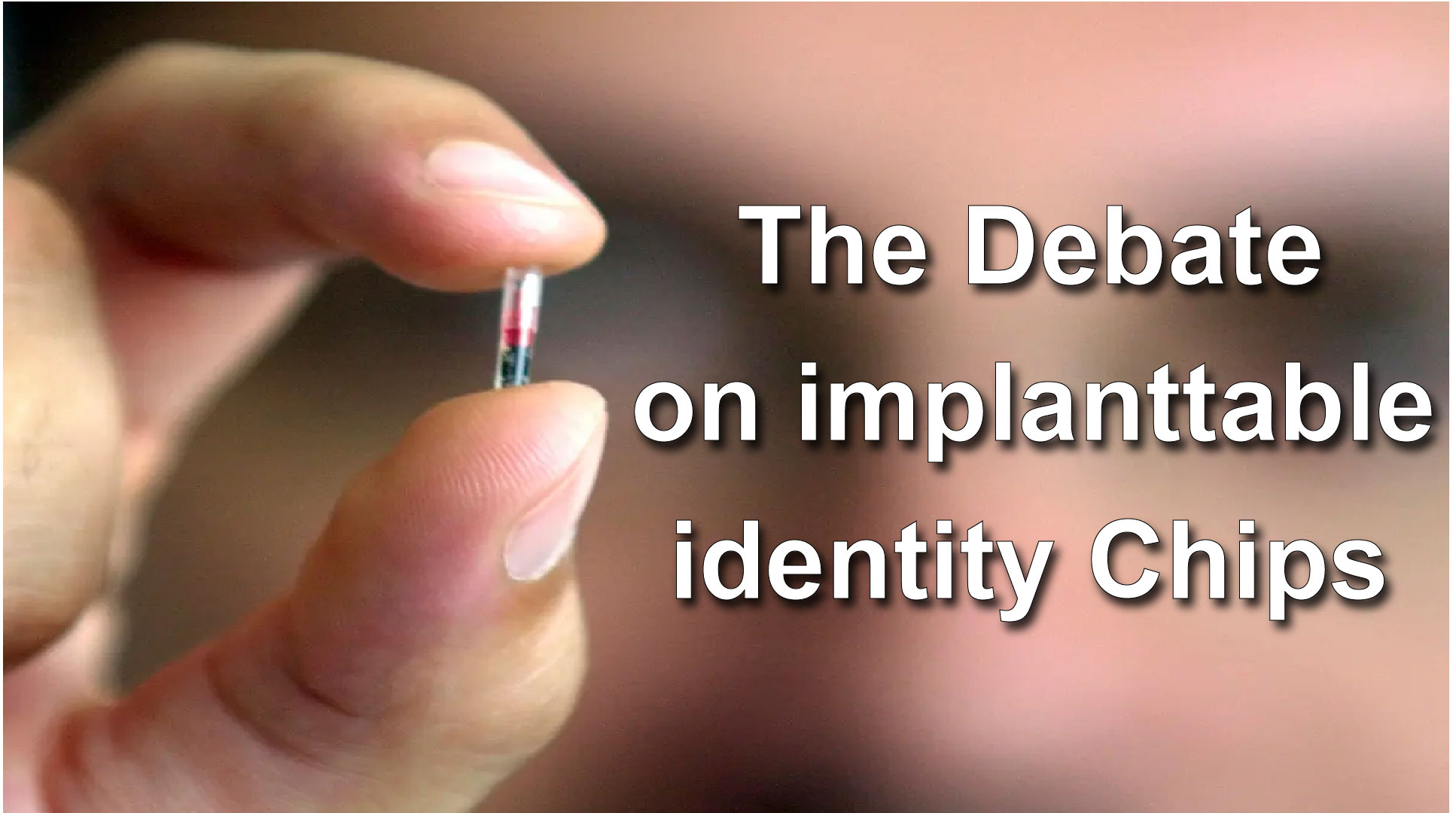 The Debate on Implantable Identity Chips